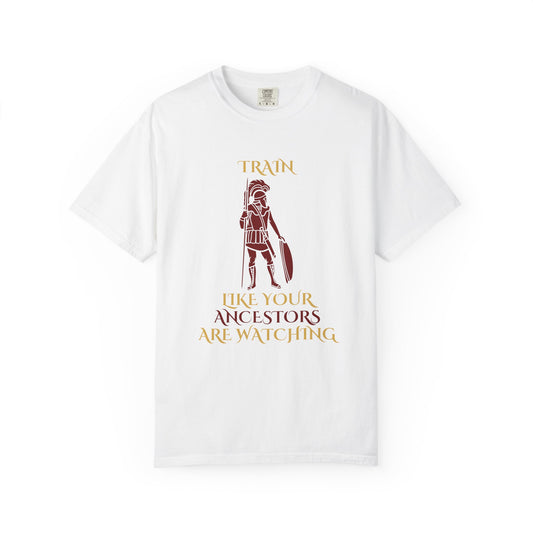 Train Like Your Ancestors Are Watching T-shirt | Warrior Graphic